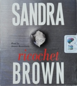 Ricochet written by Sandra Brown performed by Dennis Boutsikaris on CD (Abridged)